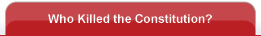 Who Killed the Constitution